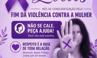 Campanha Agosto Lilás: Mês de combate à violência contra a mulher