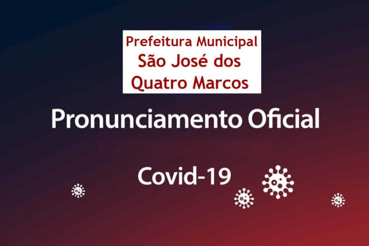 Pronunciamento do Prefeito Municipal de Quatro Marcos sobre o COVID-19 à Sociedade