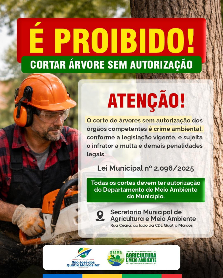 É proibido cortar árvores sem autorização - Lei Municipal 2.096/2025